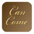 Can Come